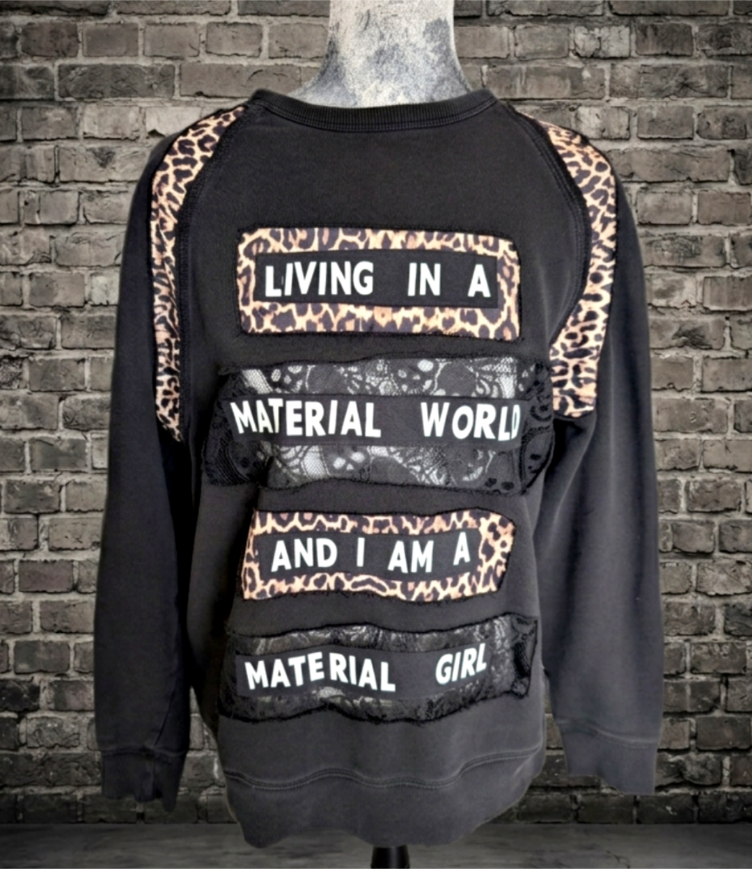 Living in a Material World Sweatshirt- size MEDIUM