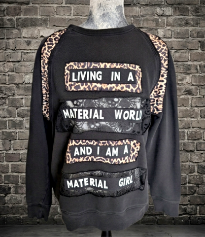 Living in a Material World Sweatshirt- size MEDIUM
